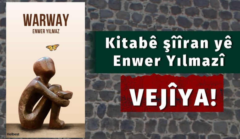 Gazeteci yazar Enver Yılmaz’ın yeni Zazaca şiir kitabı ‘Warway’ çıktı