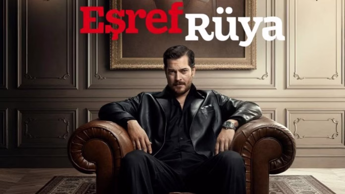 Eşref Rüya Dizisi Konusu Nedir? Eşref Rüya Ne Anlatıyor?