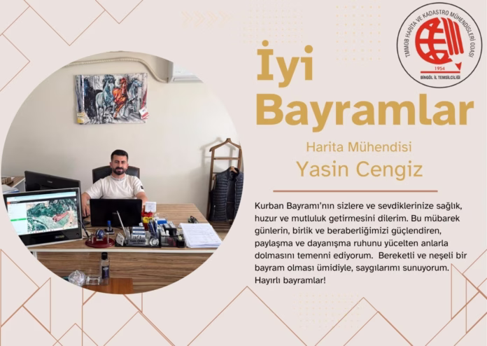 Harita ve Kadastro Mühendisleri Odası Bingöl İl Temsilcisi Yasin Cengiz'den Bayram Mesajı