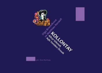 Devrimci bir skandal: Kollontay, aileyi sökmek ve aşkı yeniden örmek
