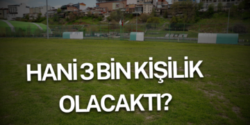 Hani 3 bin kişilik olacaktı?